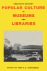 Twentieth-Century Popular Culture in Museums and Libraries - Book
