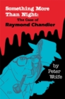 Something More than Night : The Case of Raymond Chandler - Book