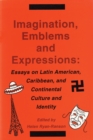 Imagination, Emblems, and Expressions : Essays on Latin American, Caribbean, - Book