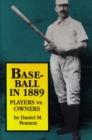 Baseball In 1889 : Players vs. Owners - Book