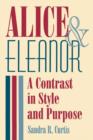 Alice and Eleanor : A Contrast in Style and Purpose - Book