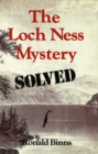 The Loch Ness Mystery Solved - Book