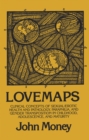 Lovemaps : Clinical Concepts of Sexual/Erotic Health and Pathology, Paraphilia, and Gender Transposition in Childhood, Adolescence, and Maturity - Book