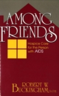 Among Friends : Hospice Care for the Person with AIDS - Book