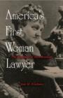 America's First Woman Lawyer : The Biography of Myra Bradwell - Book