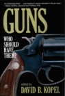 Guns : Who Should Have Them? - Book