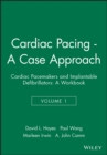 Cardiac Pacing - A Case Approach : Cardiac Pacemakers and Implantable Defibrillators: A Workbook - Book