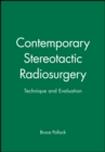 Contemporary Stereotactic Radiosurgery : Technique and Evaluation - Book
