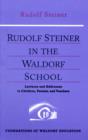 Rudolf Steiner in the Waldorf School : Lectures and Addresses to Children, Parents, and Teachers, 1919-1924 - Book