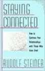 Staying Connected : How to Continue Your Relationship with Those Who Have Died - Book