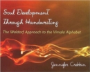 Soul Development Through Handwriting : The Waldorf Approach to the Vimala Alphabet - Book