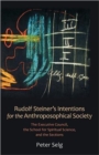 Rudolf Steiner's Intentions for the Anthroposophical Society : The Executive Council, the School of Spiritual Science, and the Sections - Book
