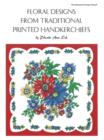 Floral Designs from Traditional Printed Handkerchiefs - Book