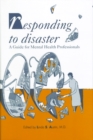 Responding to Disaster : A Guide for Mental Health Professionals - Book