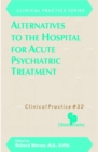 Alternatives to the Hospital for Acute Psychiatric Treatment - Book
