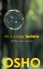Life Is a Soap Bubble : 100 Ways to Look at Life - eBook