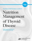 The Health Professional's Guide to Nutrition Management of Thyroid Disease - Book