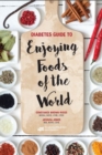 Diabetes Guide to Enjoying Foods of the World - Book