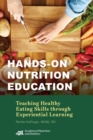 Hands-On Nutrition Education : Teaching Healthy Eating Skills Through Experiential Learning - Book