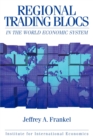 Regional Trading Blocs in the World Economic System - Book