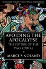 Avoiding the Apocalypse - The Future of the Two Koreas - Book
