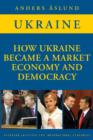 How Ukraine Became a Market Economy and Democracy - Book