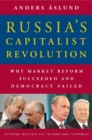 Russia's Capitalist Revolution : Why Market Reform Succeeded and Democracy Failed - eBook