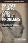 Private Rights and Public Problems - The Global Economics of Intellectual Property in the 21st Century - Book