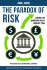 The Paradox of Risk - Leaving the Monetary Policy Comfort Zone - Book