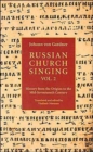 Russian Church Singing : Ancient Chant and Early Polyphony v. 2 - Book