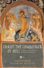 Christ the Conqueror of Hell : The Descent into Hades from the Orthodox Perspective - Book