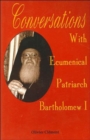 Conversations with Ecumenical Patriarch Bartholomew I - Book