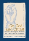 On God and Christ : The Five Theological Orations and Two Letters to Cledonius - Book