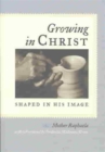 Growing in Christ : Shaped in His Image - Book