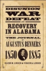 Disunion, War, Defeat And Recovery In A: The Journal Of Augustus Benners,  1850-1885 (H731/Mrc) - Book