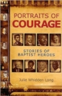 Portraits of Courage : Stories of Baptist Heroes - Book