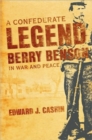 A Confederate Legend : Berry Benson in War and Peace - Book
