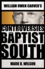 William Owen Carver's Controversies in the Baptist South - Book