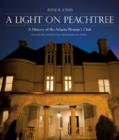 A Light on Peachtree : A History of the Atlanta Woman's Club - Book