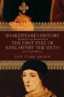 Shakespeare's History : Introduction to the Interpretation of 'The First Part of King Henry the Sixth' and the English Histories - Book