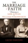 The Marriage of Faith : Christianity in Jane Austen and William Wordsworth - Book