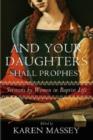 And Your Daughters Shall Prophesy : Sermons by Women in Baptist Life - Book