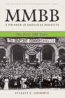 MMBB : A Pioneer in Employee Benefits-The First 100 Years - Book
