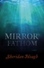 Mirror's Fathom : A Novel - Book