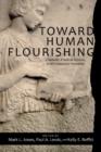 Toward Human Flourishing : Character, Practical Wisdom, and Professional Formation - Book