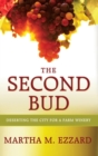 The Second Bud : Deserting the City for a Farm Winery - Book