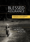 Blessed Assurance : The Life and Art of Horton Foote - Book