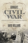 Georgia’s Civil War : Conflict on the Home Front - Book