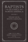 Baptists in Early North America-Welsh Neck, South Carolina, Volume V - Book