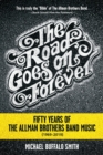 The Road Goes on Forever : Fifty Years of The Allman Brothers Band Music (1969-2019) - Book